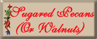 Sugared Pecans (or Walnuts)