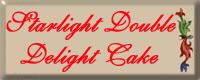 Starlight Double Delight Cake