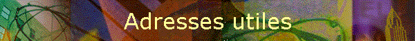 Adresses utiles