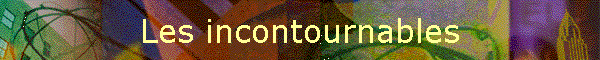 Les incontournables