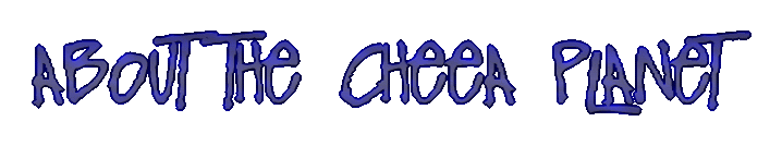 About The Cheea Planet
