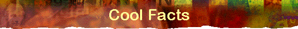 Cool Facts