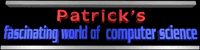 Patrick�s fascinating world of computer science