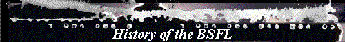  History of the BSFL 