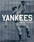 Yankees Century : 100 Years of New York Yankees Baseball