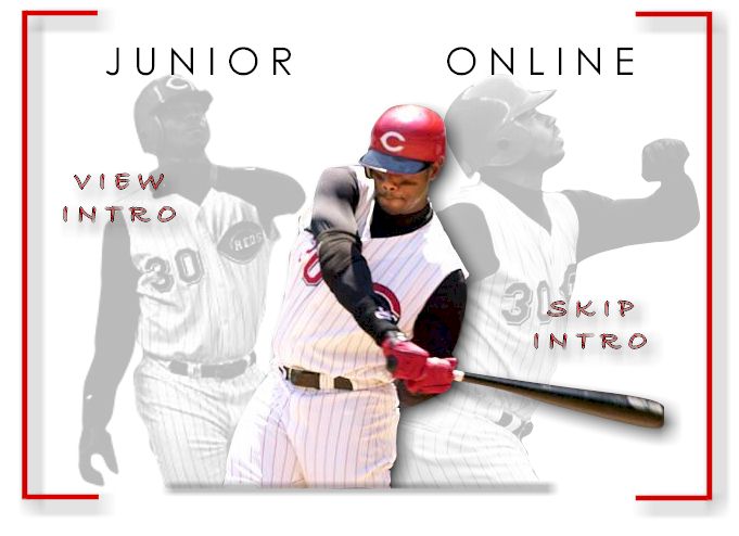 Welcome to Junior Online. . .The most complete site about Ken Griffey, Jr. on the Web!