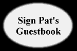 Sign Pat's Guestbook
