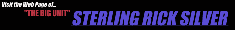 Click here to go to Sterling Rick Silvers Home Page!!