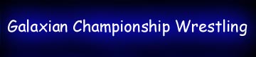 GALAXIAN CHAMPIONSHIP WRESTLING