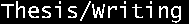 Thesis/Writing