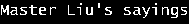 Master Liu's sayings