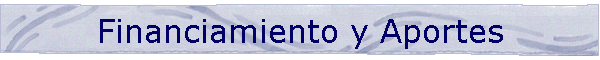 Financiamiento y Aportes