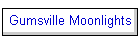 Gumsville Moonlights