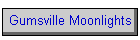 Gumsville Moonlights