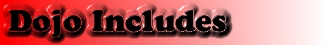 Dojo Includes