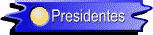 Presidentes.gif (1684 bytes)