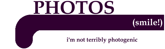 Photos  (smile!)