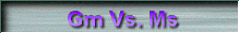 Gm Vs. Ms