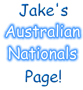 Jake's Australian Nationals Page!