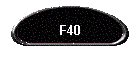 F40