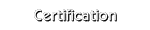 Certification