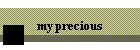 my precious