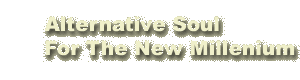 Alternative Soul For The New Millenium
