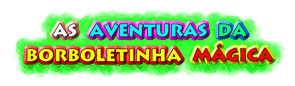 As Aventuras da Borboletinha M�gica 