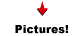Pictures!