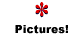 Pictures!