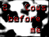 2 Cows Before Me