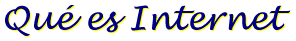 Qu� es Internet
