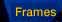 Frames