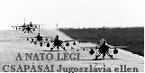 A NATO l�gi csap�sai = napt�rszerint ! 