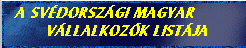  Magyar v�llalkoz�k ut�n keressel ? - Kattints ide !