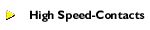 High-speed Contacts