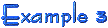 Example 3