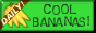 Cool
Bananas!