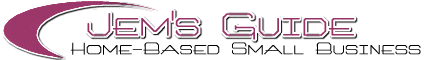 Jem's Guide: Home-Based Small Business