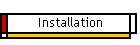 Installation