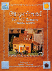 Gingerbread for all 
Seasons