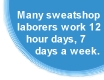 Sweatshop Laborers Work Hard!