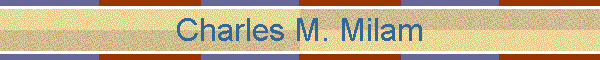 Charles M. Milam