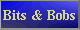 �BITS & BOBS
