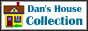 Dan's House 

Collection