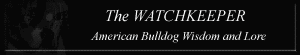 American Bulldog Wisdom and Lore... The WATCHKEEPER
