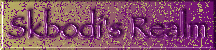 Welcome to Skbodi's Realm...