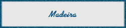 Madeira