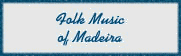 Madeiran Folk Music