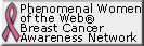 Breast Cancer Awareness Network - of the Phenomenal Women Of The Web�